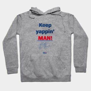 Keep yappin' man Hoodie